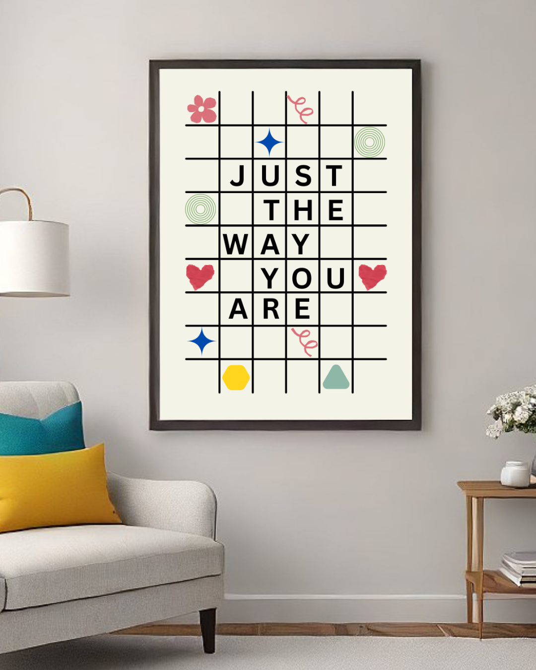 Just the Way You Are – Modern Inspirational Typography Wall Art